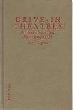 Drive-In Theaters: A History from Their Inception in 1933
