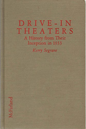 Drive-In Theaters: A History from Their Inception in 1933