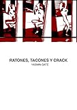  Ratones, Tacones y Crack