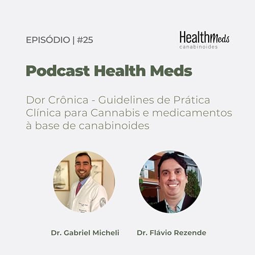 #25 | Dor Cr&ocirc;nica - Guidelines de Pr&aacute;tica Cl&iacute;nica para Cannabis e medicamentos &agrave; base de canabinoides