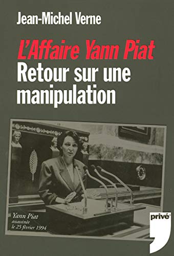 AFFAIRE YANN PIAT RETOUR MANIP