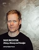 Max Richter: History, Memory and Nostalgia (Contemporary Composers, 6)