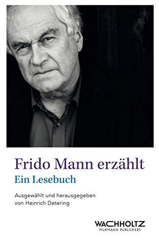 Frido Mann erzählt: Ein Lesebuch (German Edition)