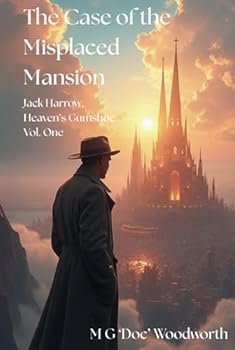 The Case of the Misplaced Mansion (Jack Harrow, Heaven’s Gumshoe)