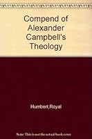 Compend of Alexander Campbell's Theology B000PSNRZ2 Book Cover