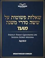 Pashut Pshat Questions on Shisha Sidrei Mishna : Moed 1943726272 Book Cover