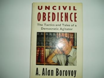 Paperback Uncivil Obedience: The Tactics and Tales of a Democratic Agitator Book