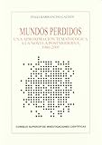  Mundos perdidos : una aproximación tematológica a la novela postmoderna, 1980-2005: 78 (Anejos Revista de Literatura)