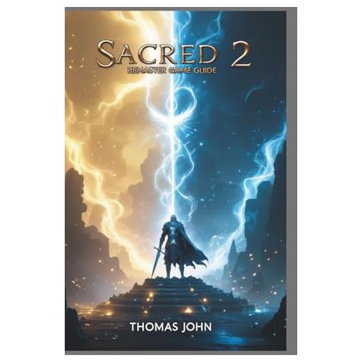 SACRED 2 REMASTER GAME GUIDE: Your Complete Journey Through Power, Destiny, and T-Energy
