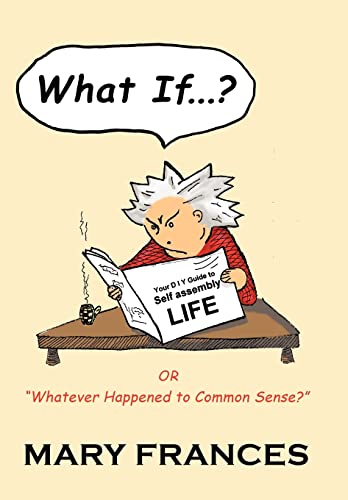 What If ... ?: Or Whatever Happened to Common Sense?