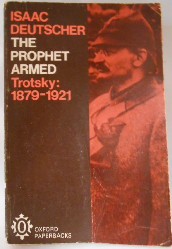 The Prophet Armed: Trotsky: 1879-1921 (Oxford P... B01FGNQ4JG Book Cover