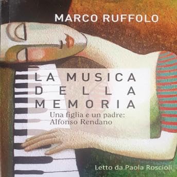 『musica della memoria: Una figlia e un padre: Alfonso Rendano - Marco Ruffolo』のカバーアート