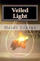 Veiled Light: The Land of Talsar - Book 1 1503337634 Book Cover