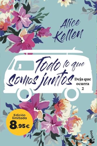 Todo lo que somos juntos (Deja que ocurra, 2): Edición limitada a precio especial (Colección Es...
