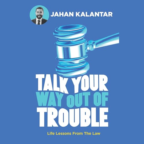 Talk Your Way Out of Trouble by Jahan Kalantar episode artwork