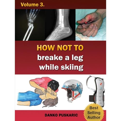 Danko Puskaric - How Not To Breake A Leg While Skiing - The Truth About Skiing Volume 3 episode artwork