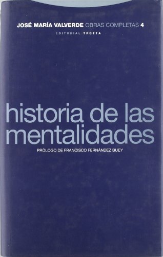 Historia De Las Mentalidades - Volumen 4 (Obras Completas de José María Valverde)