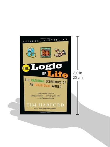 The Logic of Life: The Rational Economics of an Irrational World