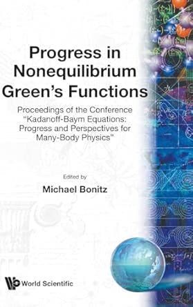 Progress In Nonequilibrium Green's Functions - Proceedings Of The Conference "Kadanoff-baym Equations: Progress And Perspectives For Many-body ... Rostock, Germany, 20 - 24 September 1999 book cover