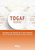 TOGAF: Arquitetura de soluções de TI para empresas (Portuguese Edition)