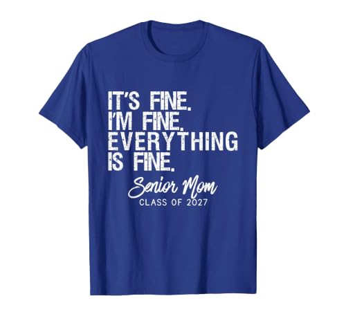 Retro I'm Fine Everything is Fine Senior Mom Class of 2027 T-Shirt, Men, Royal Blue, Medium