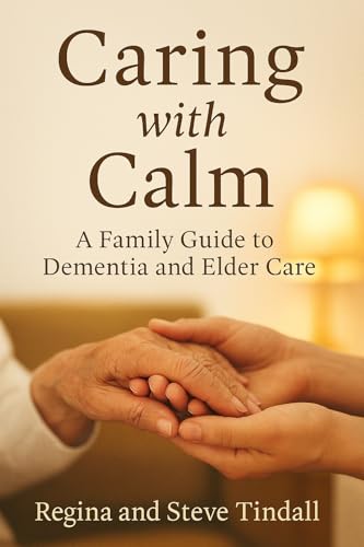 Caring with Calm: A Family Guide to Dementia and Elder Care - image 1