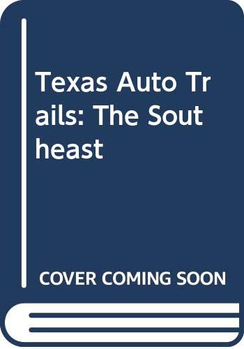 Texas Auto Trails: The Southeast [Lingua Inglese]