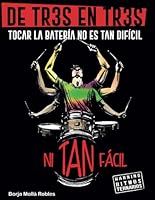 De Tres en Tres. Tocar la Batería no es tan Difícil: Ni tan Fácil (Spanish Edition) B0CQCWM1M8 Book Cover