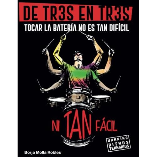 De Tres en Tres. Tocar la Batería no es tan Difícil: Ni tan Fácil