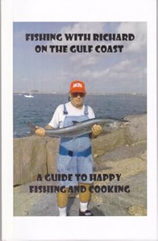 Unknown Binding Fishing with Richard on the Gulf Coast (#1) Book