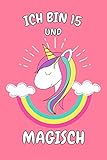  Ich Bin 15 Und Magisch: Rosa Tagebuch Einhorn Notizbuch Geburtstagsgeschenke Für 15 Einjähriges Mädchen