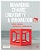 Managing Change, Creativity and Innovation