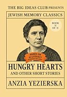Hungry Hearts and Other Short Stories (Book II of II): Jewish Immigrant Stories with AI Literacy Tools for Today’s Reader 1968044078 Book Cover