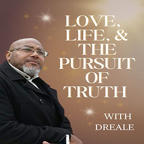Life, Love and Life and the pursuit of truth with Dreale and AP cover art