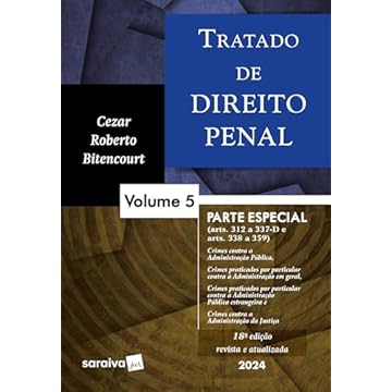 Capa do livro Tratado de Direito Penal: Parte especial - Crimes contra a Administração Pública e crimes praticados por prefeitos - 18ª edição 2024: Volume 5