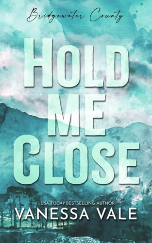 Hold Me Close (Bridgewater County) 1795956631 Book Cover