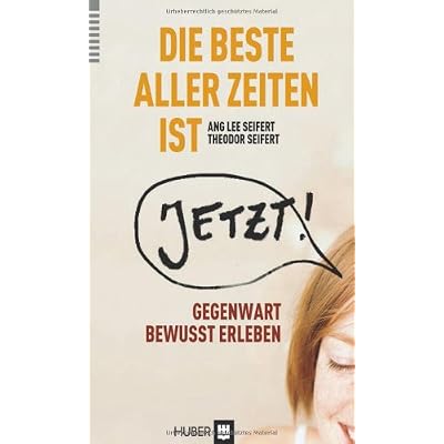 Die beste aller Zeiten ist jetzt!