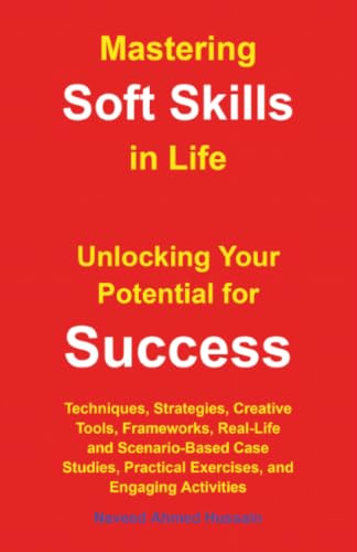 Mastering Soft Skills in Life: Unlocking Your Potential for Success
