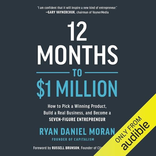 Page de couverture de 12 Months to $1 Million by Ryan Daniel Moran, Book Summary, Podcast, English