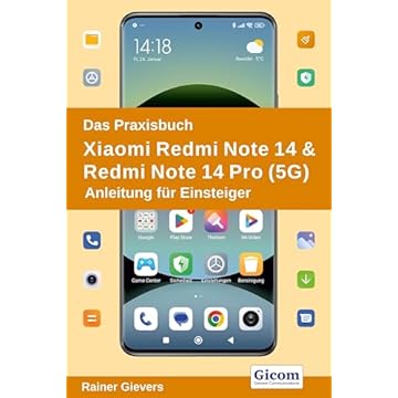 Das Praxisbuch Xiaomi Redmi Note 14 & Redmi Note 14 Pro (5G) - Anleitung für Einsteiger (German Edition)