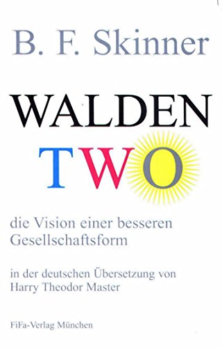Walden Two - die Vision einer besseren Gesellschaftsform