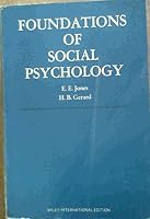 Foundations of Social Psychology by Jones, Edward E., Gerard, H.B. (July 1, 1967) Hardcover 0471449083 Book Cover