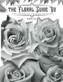 The Floral Guide V2: Practice Floral Designs Any Time Any Place