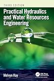 Practical Hydraulics and Water Resources Engineering