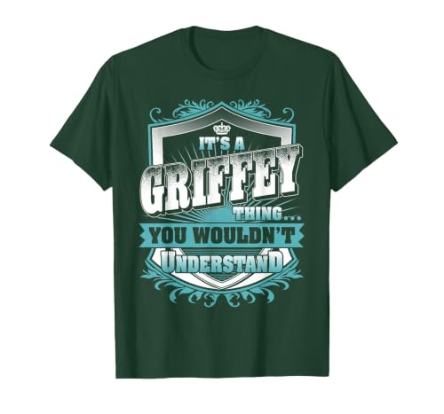 It's A Griffey Thing You Wouldn't Understand Family Name T-Shirt, Men, Dark Green, X-Large