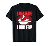 Photo Gallery maglietta divertente con scritta "i believe i can fry" maglietta Photo Gallery maglietta divertente con scritta "i believe i can fry" maglietta