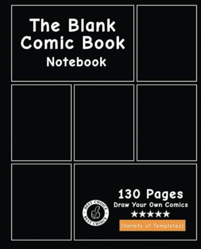 The Blank Comic Book Notebook: Original Black Edition - Variety of Layouts to Make a Comic! Draw Your Own Comics The Fun Way [Sketch Book Professional Binding]