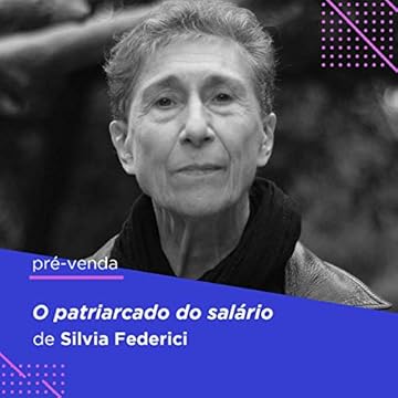 Capa do livro O patriarcado do salário: Notas sobre Marx, gênero e feminismo (v. 1)