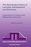 The Neurological Basis of Learning, Development and Discovery: Implications for Science and Mathematics Instruction (Contemporary Trends and Issues in Science Education, 18)