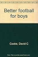 Better football for boys B0007DLUGI Book Cover